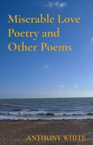 Miserable Love Poetry and Other Poems