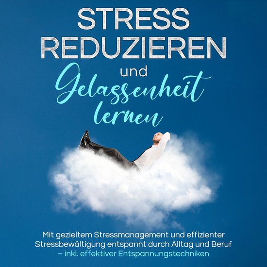 Stress reduzieren und Gelassenheit lernen: Mit gezieltem Str ... - cover