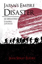 Japan's Empire Disaster / LE DÉSASTRE DE L'EMPIRE JAPONAIS