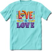 Love Is Love | Pride T-Shirt | Grappig LHBTIQ+ / LGBTQ / Gay / Homo / Lesbi Cadeau Shirt | Dames - Heren - Unisex | Tshirt Kleding Kado | - Licht Blauw - L