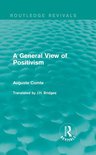 Routledge Revivals - A General View of Positivism