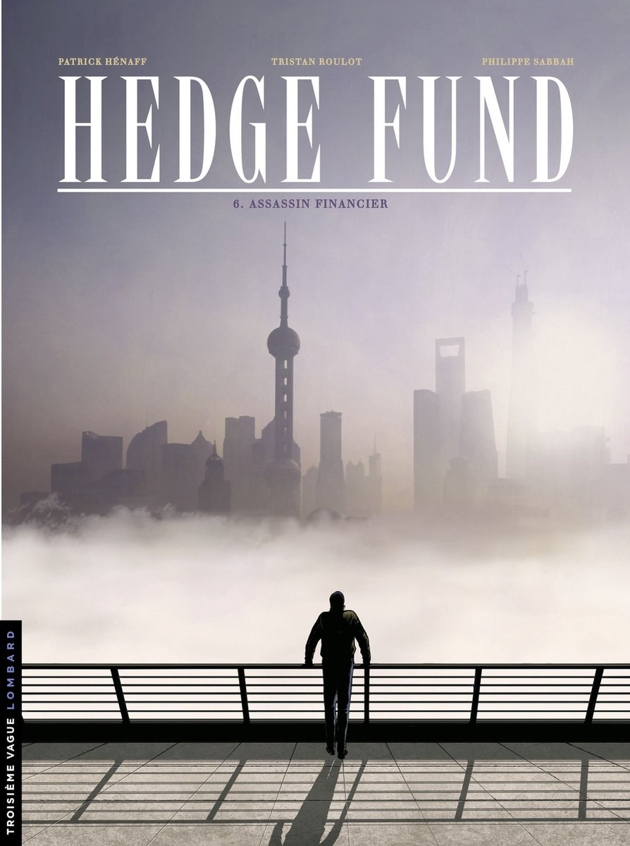 Hedge Fund 6 - Hedge Fund - Tome 6 - Assassin financier op Prijzenvolger.com
