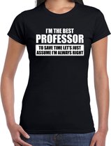 I'm the best professor - always right t-shirt zwart dames - Cadeau verjaardag professor - kado professors M