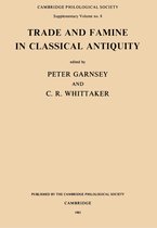 Proceedings of the Cambridge Philological Society Supplementary Volume 8 - Trade and Famine in Classical Antiquity