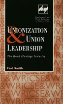 Routledge Studies in Employment and Work Relations in Context - Unionization and Union Leadership