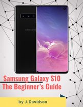 Samsung Galaxy S10: The Beginner’s Guide