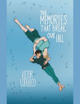 The Memories That Break Our Fall