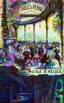 Oeuvres de Jules Verne - L’Ile a Hélice