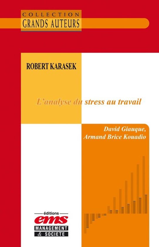 Les Grands Auteurs - Robert Karasek - L'analyste du stress a ... - cover