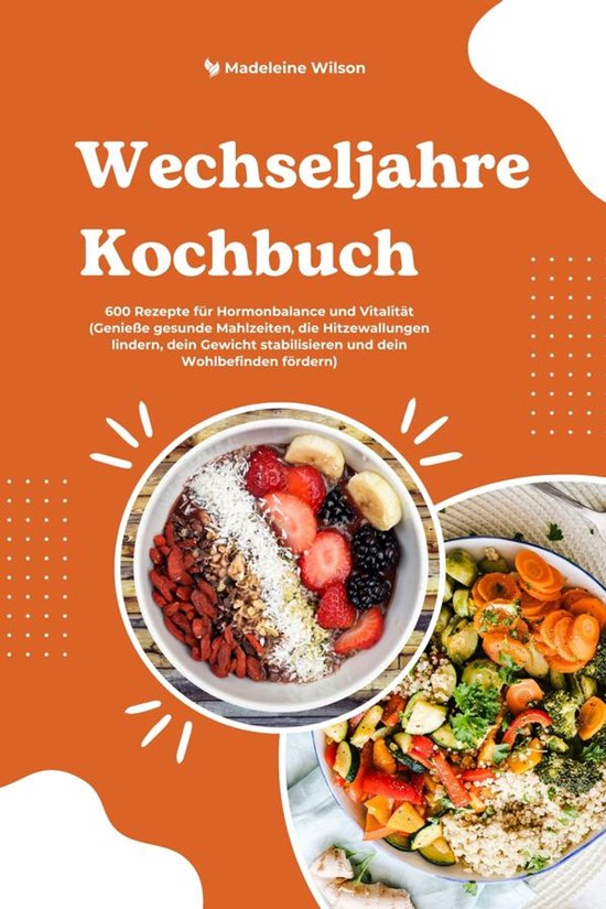 Wechseljahre Kochbuch: 600 Rezepte für Hormonbalance und Vi ... - cover