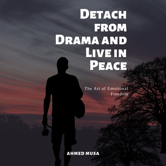 Detach from Drama and Live in Peace