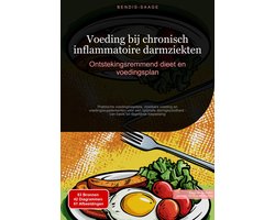 Voeding bij chronisch inflammatoire darmziekten: Ontstekingsremmend dieet en voedingsplan