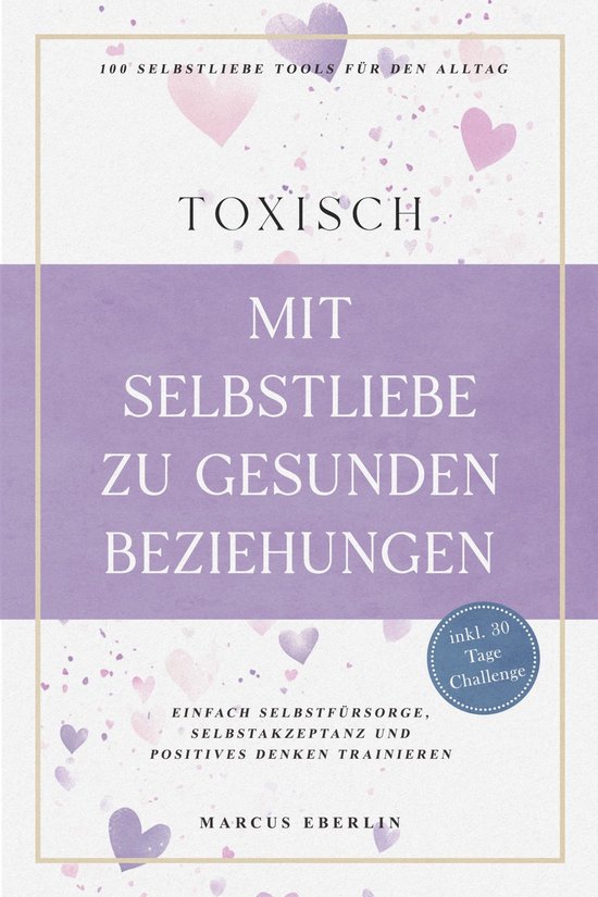 TOXISCH: Mit Selbstliebe zu gesunden Beziehungen - 100 Selbs ... - cover