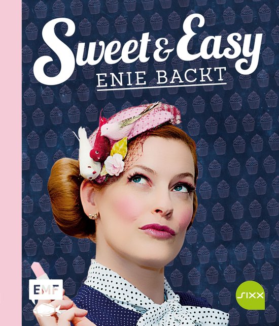 Sweet and Easy – Enie backt: Rezepte zum Fest fürs ganze  ... - cover