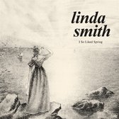 Linda Smith - I So Liked Spring (LP) (Coloured Vinyl)