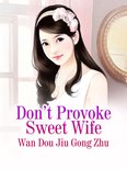 Volume 5 5 - Don’t Provoke Sweet Wife