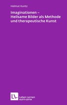Leben Lernen 218 - Imaginationen - Heilsame Bilder als Methode und therapeutische Kunst (Leben Lernen, Bd. 218)