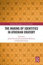 Routledge Monographs in Classical Studies - The Making of Identities in Athenian Oratory
