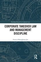 Routledge Research in Corporate Law - Corporate Takeover Law and Management Discipline