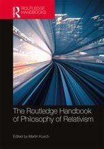 Routledge Handbooks in Philosophy - The Routledge Handbook of Philosophy of Relativism