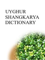 Shangkarya Bilingual Dictionaries - UYGHUR SHANGKARYA DICTIONARY