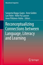 Educational Linguistics 39 - Reconceptualizing Connections between Language, Literacy and Learning