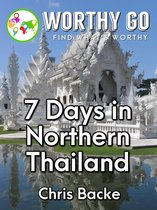 7 Days in Northern Thailand