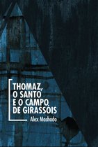 Thomaz, o Santo e o campo de girassóis