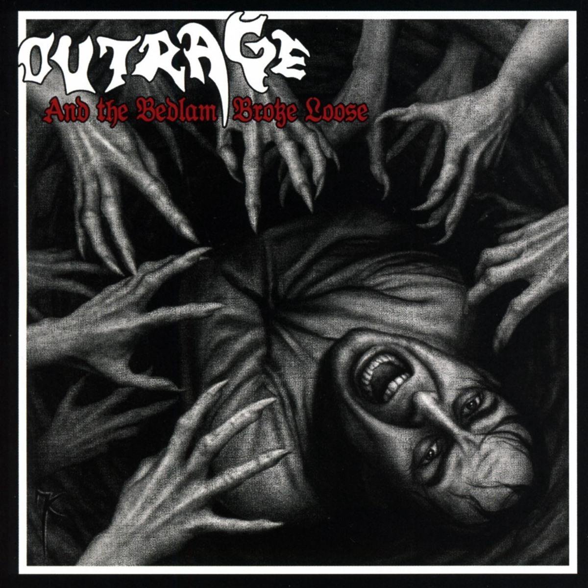 Outrage - And The Bedlam Broke..