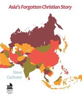 Asia's Forgotten Christian Story