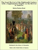 The Great Revival of the Eighteenth Century with a Supplemental Chapter on the Revival in America