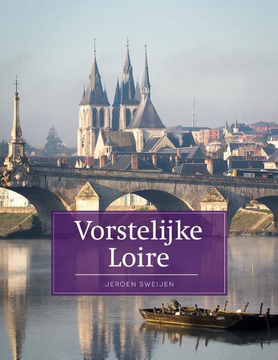Vorstelijke Loire - Jeroen Sweijen | Northernlights300.org
