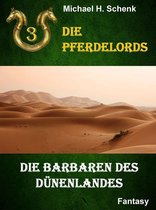Die Pferdelords 3 - Die Pferdelords 03 - Die Barbaren des Dünenlandes