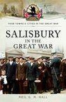 Your Towns & Cities in the Great War - Salisbury in the Great War