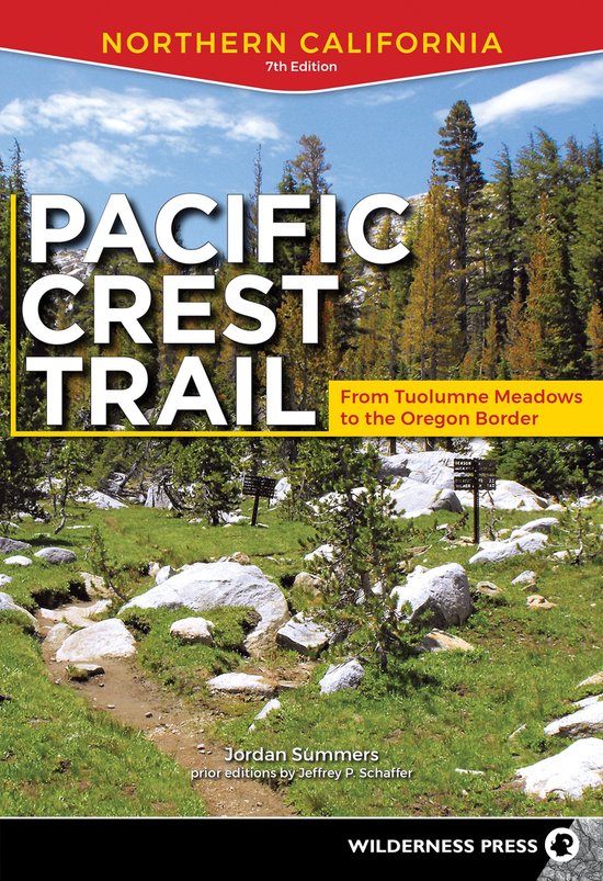Pacific Crest Trail Northern California From Tuolumne Meadows to the Oregon Border