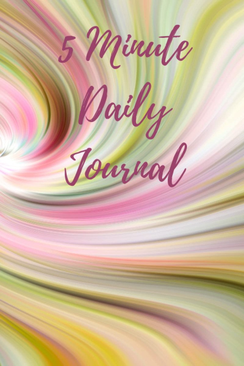 5 Minute Daily Journal: Learn the Art of Journaling