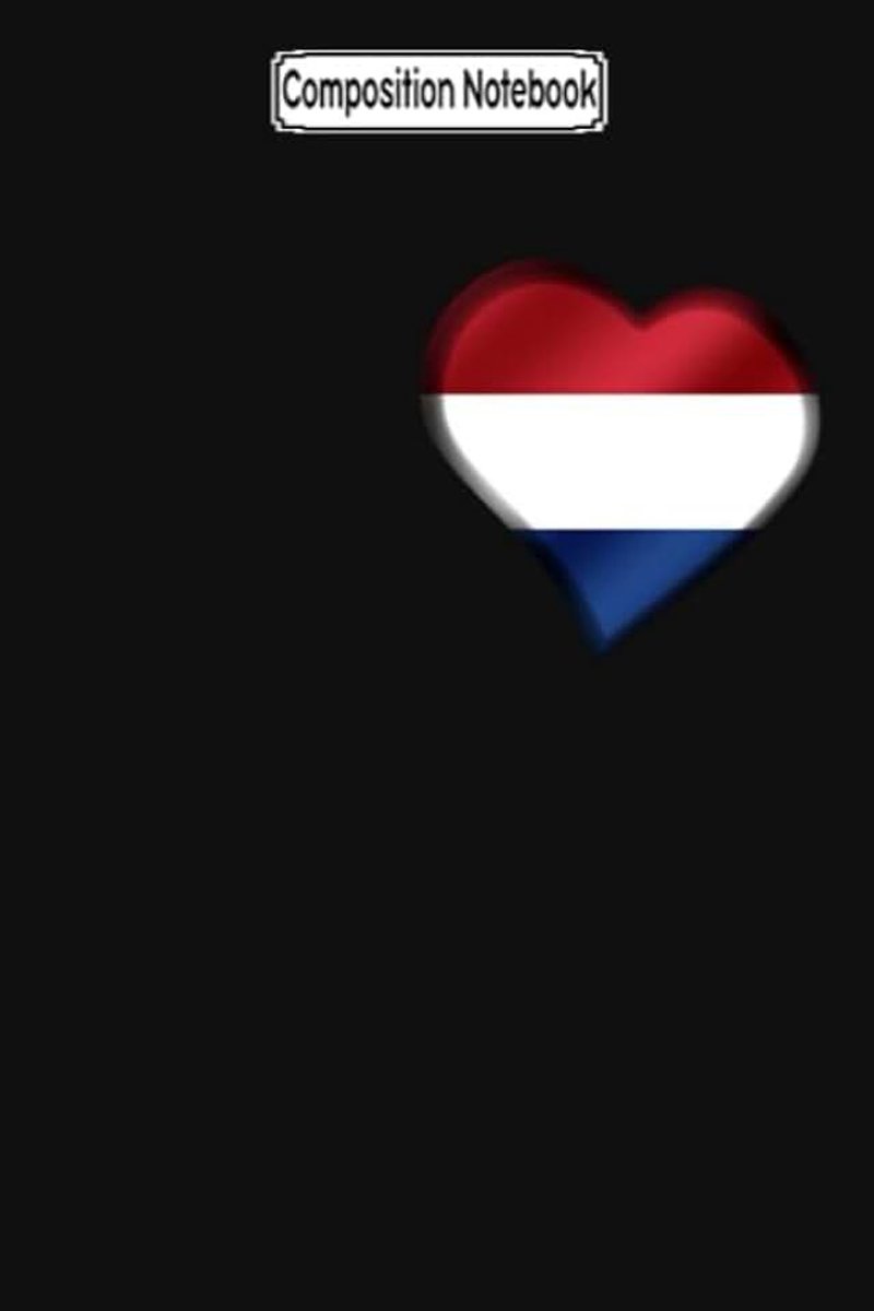 Notebook: Dutch Flag Netherlands Heart Dutch Notebook 2020 Journal Notebook Blank Lined Ruled 6x9 100 Pages