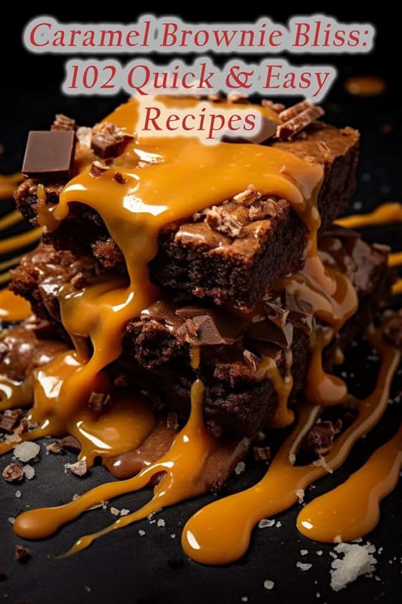 Brownie Bliss: 102 Quick & Easy Recipes