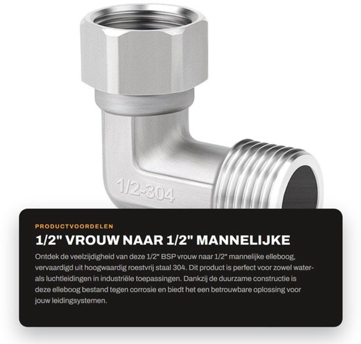 Elleboog 1/2" BSP Vrouw naar Mannelijk - Roestvrij Staal 304 - Flexibele Connector - Industrieel - Hoogwaardige Kwaliteit - Uitstekende Service - Fitting