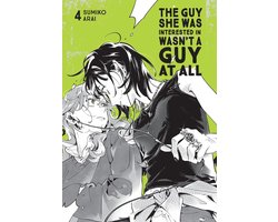 The Guy She Was Interested in Wasn't a Guy at All-The Guy She Was Interested in Wasn't a Guy at All, Vol. 4