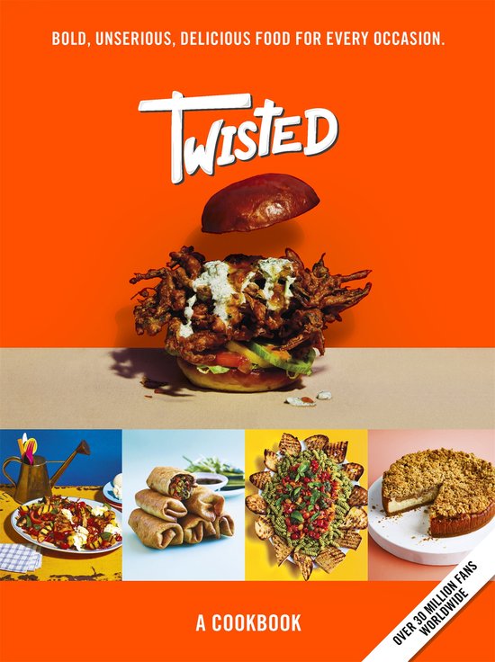Twisted A Cookbook  Bold, Unserious, Delicious Food for Ever ... - cover