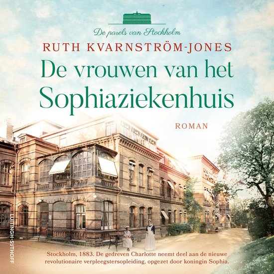 Boekcover van "De vrouwen van het Sophiaziekenhuis" met een afbeelding van een oud ziekenhuis, twee vrouwen in klederdracht en de titel.