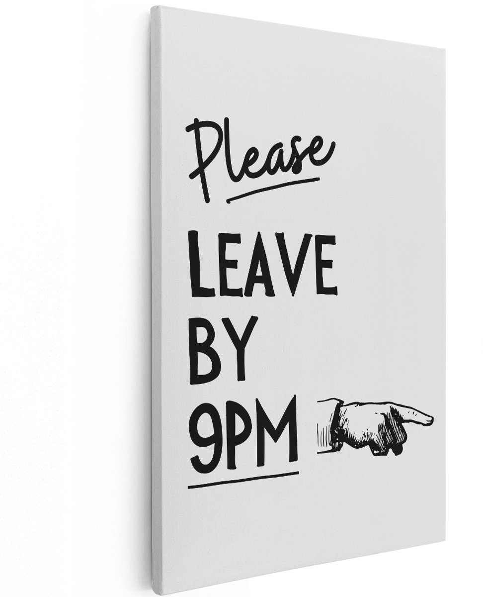 Artaza Canvas Schilderij Please Leave By 9PM - 120x180 cm - Groot - Wanddecoratie Tekst - Muurdecoratie Zwart Wit - Decoratie Vintage Quote