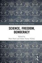 Routledge Studies in the Philosophy of Science - Science, Freedom, Democracy