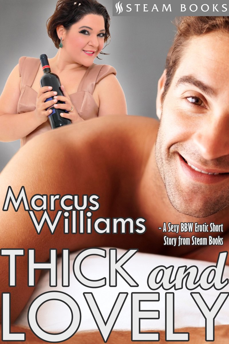 Thick and Lovely - A Sexy BBW Erotic Short Story from Steam Books (ebook),  Marcus... | bol.com