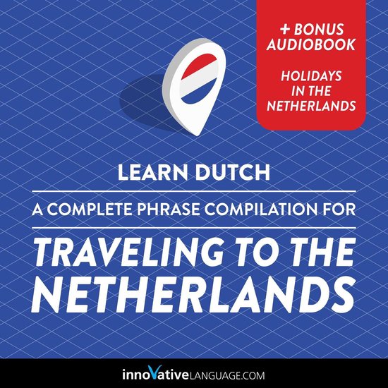 Learn Dutch: A Complete Phrase Compilation for Traveling to  ... - cover