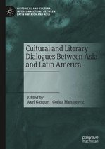 Historical and Cultural Interconnections between Latin America and Asia - Cultural and Literary Dialogues Between Asia and Latin America
