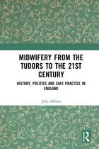 Midwifery from the Tudors to the 21st Century