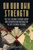 Studies of the Weatherhead East Asian Institute, Columbia University - On Our Own Strength