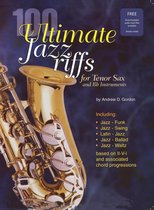 100 Ultimate Jazz Riffs - 100 Ultimate Jazz Riffs For Tenor Sax and Bb Instruments